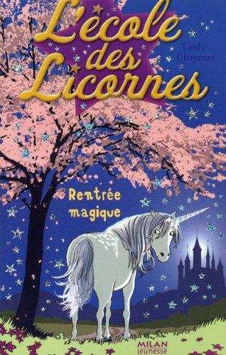 L'école des licornes. Vol. 1. Rentrée magique