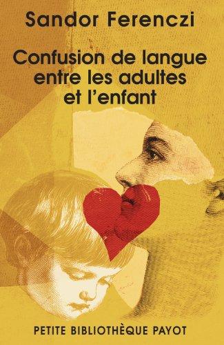 Confusion de langue entre les adultes et l'enfant. Le rêve du nourrisson savant. Extraits du Journal clinique