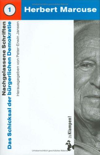 Herbert Marcuse. Nachgelassene Schriften 1. Das Schicksal der bürgerlichen Demokratie. Herausgegeben und mit einem Vorwort von Peter-Erwin Jansen, Einleitung Oskar Negt.