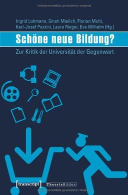 Schöne neue Bildung?: Zur Kritik der Universität der Gegenwart