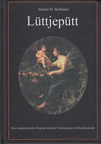 Lüttjepütt: Das niederdeutsche Original und die Übertragung in´s Hochdeutsche