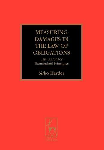 Measuring Damages in the Law of Obligations: The Search for Harmonised Principles