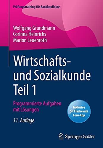 Wirtschafts- und Sozialkunde Teil 1: Programmierte Aufgaben mit Lösungen (Prüfungstraining für Bankkaufleute)