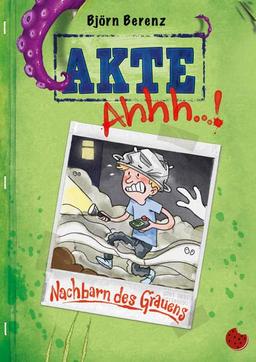 Akte Ahhh…!: Nachbarn des Grauens (Edition Drachenmücke: Periplaneta für Kids)