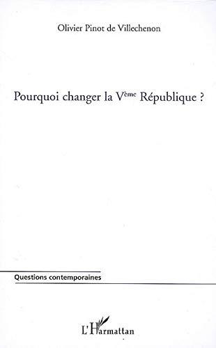 Pourquoi changer la Ve République ?