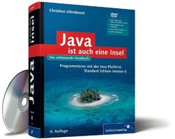 Java ist auch eine Insel: Programmieren mit der Java Standard Edition  Version 6 (Galileo Computing)