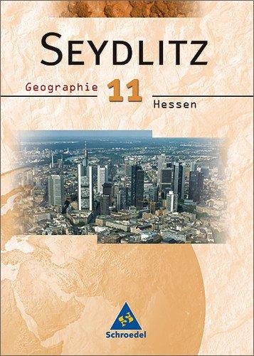 Seydlitz Geographie - Ausgabe 2004 für die Sekundarstufe II in Hessen: Schülerband 11