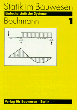 Statik im Bauwesen, Bd.1, Einfache statische Systeme