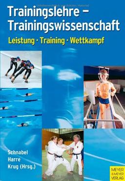 Trainingslehre - Trainingswissenschaft: Leistung-Training-Wettkampf