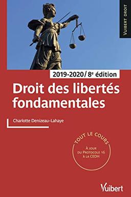 Droit des libertés fondamentales 2019-2020 - Tout le cours à jour des dernières réformes