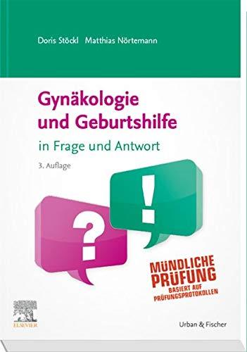 Gynäkologie und Geburtshilfe in Frage und Antwort: Fragen und Fallgeschichten