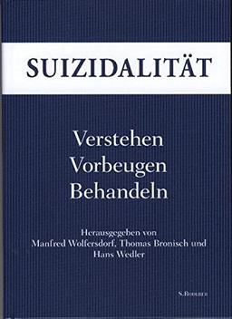 Suizidalität: Verstehen, Vorbeugen, Behandeln