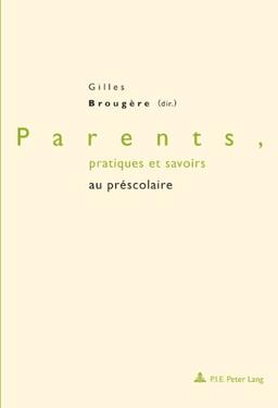 Parents, pratiques et savoirs au préscolaire