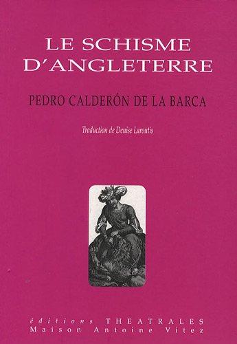 Le schisme d'Angleterre ou L'histoire d'Henri VIII et Anne Boleyn