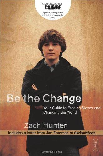 Be the Change: Your Guide to Freeing Slaves and Changing the World (Invert)