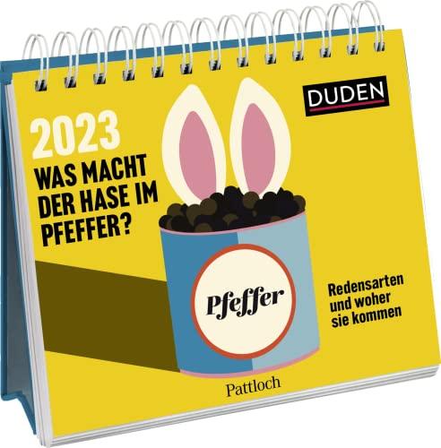 Was macht der Hase im Pfeffer? 2023: Redensarten und woher sie kommen. Aufstell-Kalender mit Wochenkalendarium