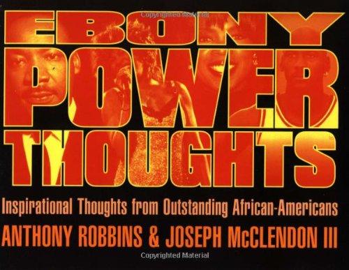 Ebony Power Thoughts: Inspiration Thoughts from Oustanding African Americans