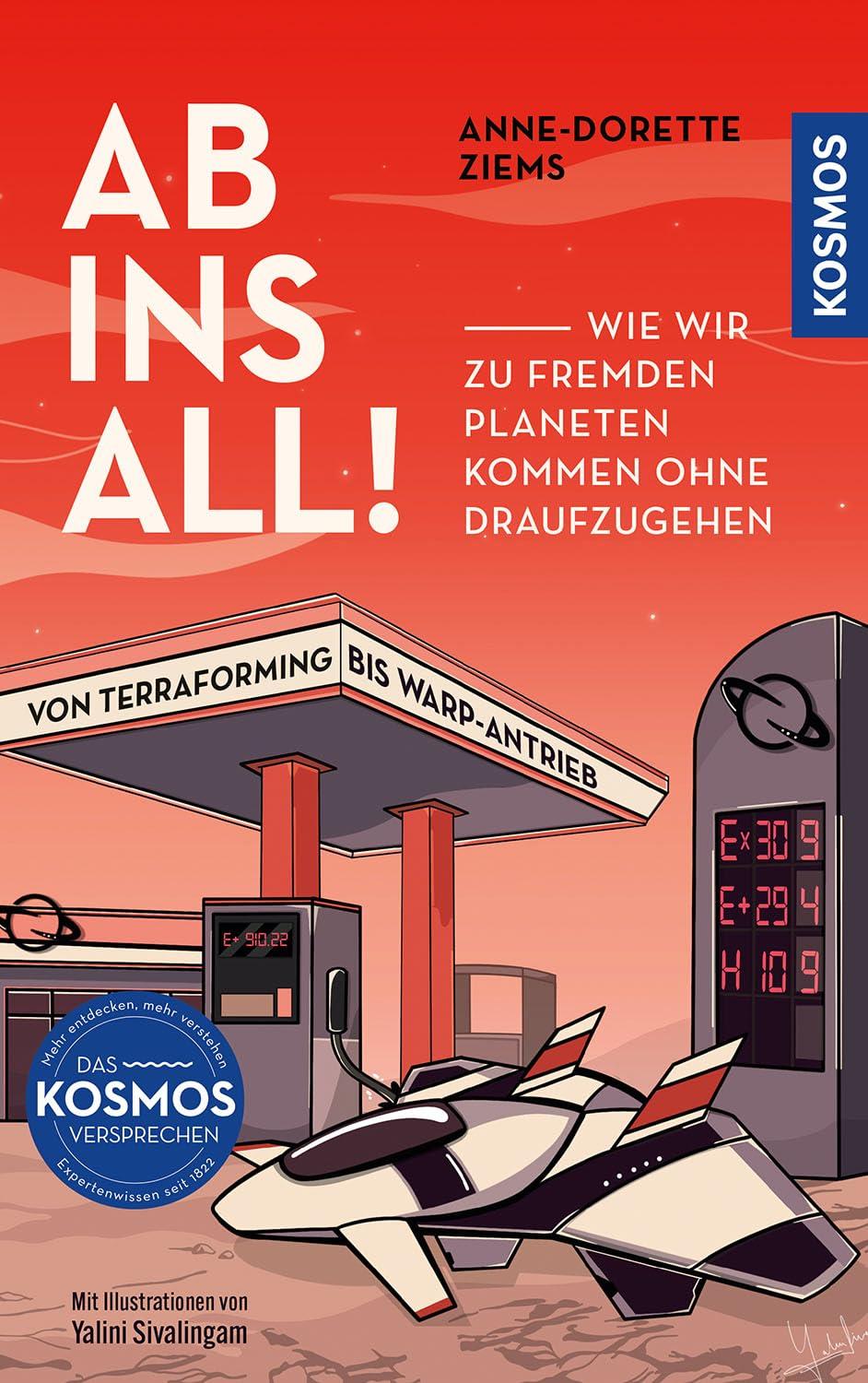 Ab ins All!: Wie wir zu fremden Planeten kommen ohne draufzugehen. Von Terraforming bis Warp-Antrieb.