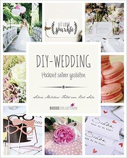 DIY-Wedding: Hochzeit selber gestalten