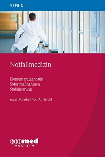 Notfallmedizin: Elementardiagnostik - Sofortmaßnahmen - Stabilisierung