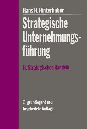 Strategische Unternehmensführung II. Strategisches Handeln (De Gruyter Lehrbuch)