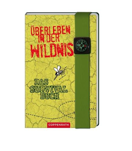 Überleben in der Wildnis: Das Survivalbuch