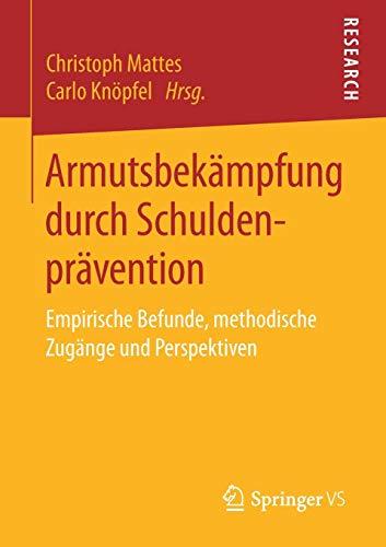 Armutsbekämpfung durch Schuldenprävention: Empirische Befunde, methodische Zugänge und Perspektiven