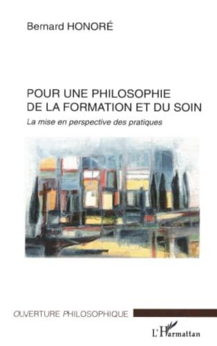 Pour une philosophie de la formation et du soin : la mise en perspective des pratiques