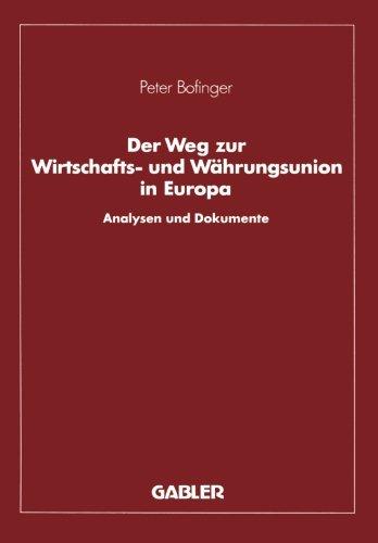 Der Weg zur Wirtschafts- und Währungsunion in Europa: Analysen und Dokumente