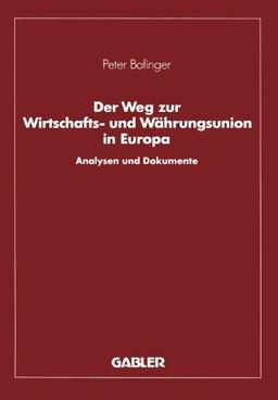 Der Weg zur Wirtschafts- und Währungsunion in Europa: Analysen und Dokumente