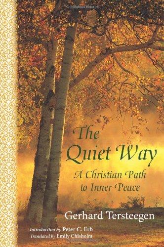 Quiet Way: A Christian Path to Inner Peace (Spritiual Classics)