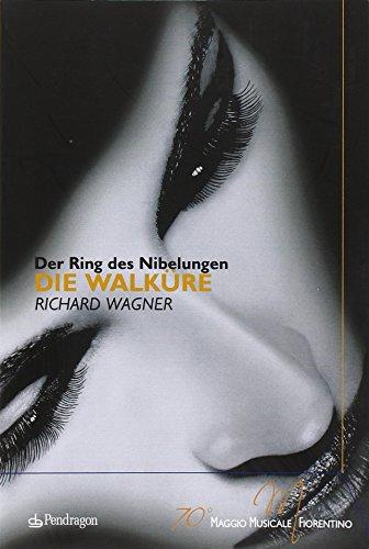 Die Walkure di Richard Wagner. Der Ring Des Nibelungen. 70° Maggio musicale fiorentino