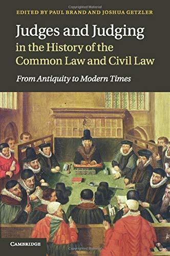 Judges and Judging in the History of the Common Law and Civil Law: From Antiquity to Modern Times