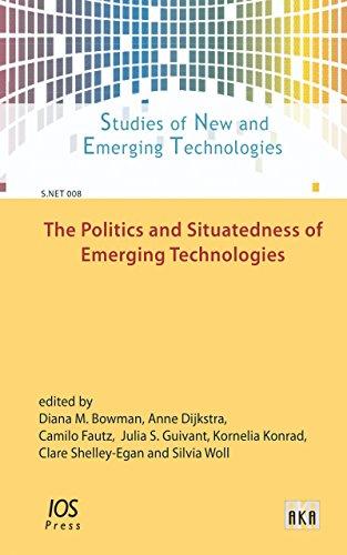 POLITICS & SITUATEDNESS OF EMERGING TECH (Studies of New and Emerging Technologies / S.net, Band 8)