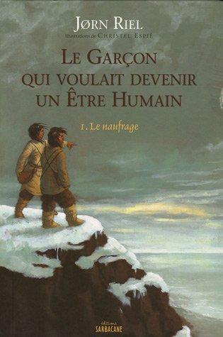 Le garçon qui voulait devenir un être humain. Vol. 1. Le naufrage