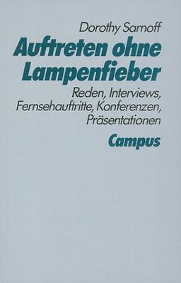 Auftreten ohne Lampenfieber: Reden, Interviews, Fernsehauftritte, Konferenzen