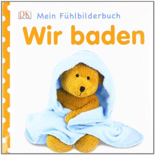 Mein Fühlbilderbuch: Wir baden