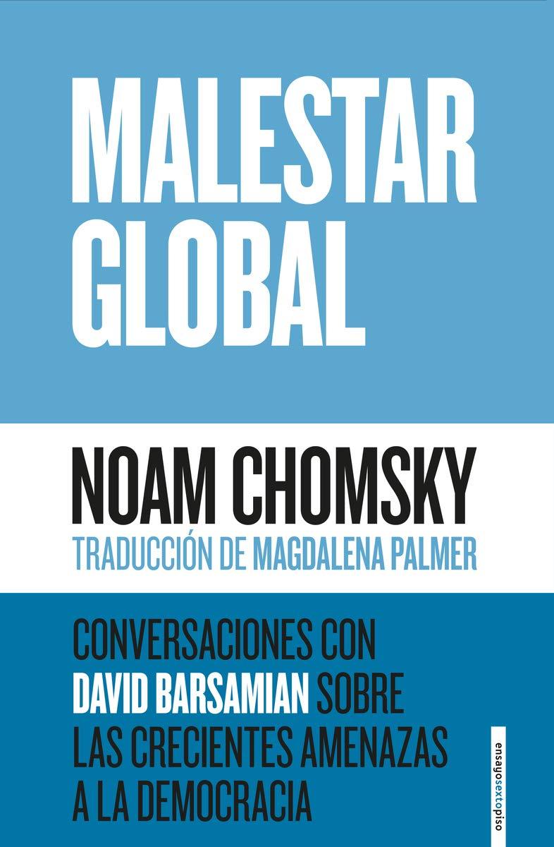 Malestar global : conversaciones con David Barsamian sobre las crecientes amenazas a la democracia