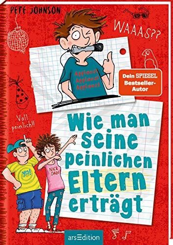 Wie man seine peinlichen Eltern erträgt (Eltern 2): Lustiges Kinderbuch ab 10 Jahre