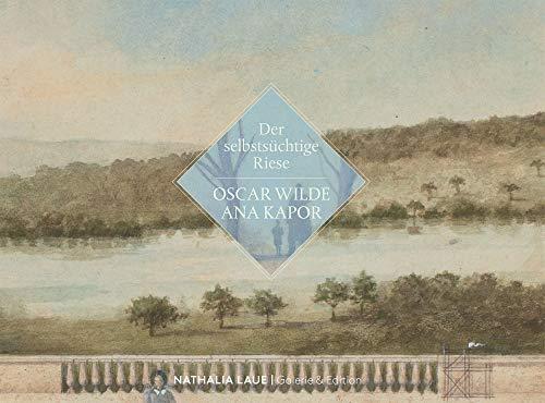 Der selbstsüchtige Riese: Kunstmärchen von Oscar Wilde