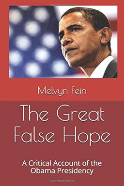 The Great False Hope: A Critical Account of the Obama Presidency