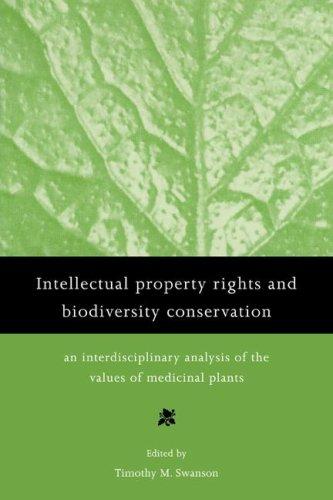 Intell Prop Rights Biodiv Conservtn: An Interdisciplinary Analysis of the Values of Medicinal Plants