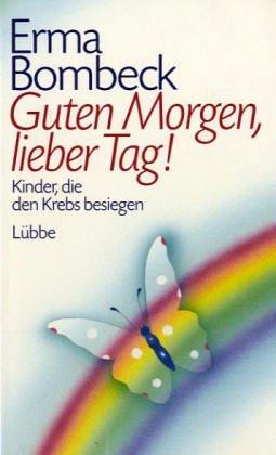 Guten Morgen, lieber Tag. Kinder, die den Krebs besiegen