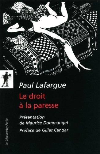 Le droit à la paresse : réfutation du droit au travail de 1848