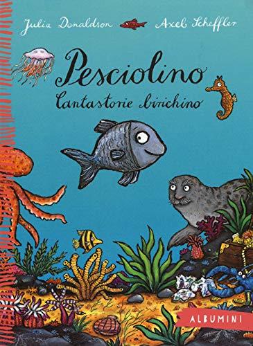 Pesciolino. Cantastorie birichino (Albumini)