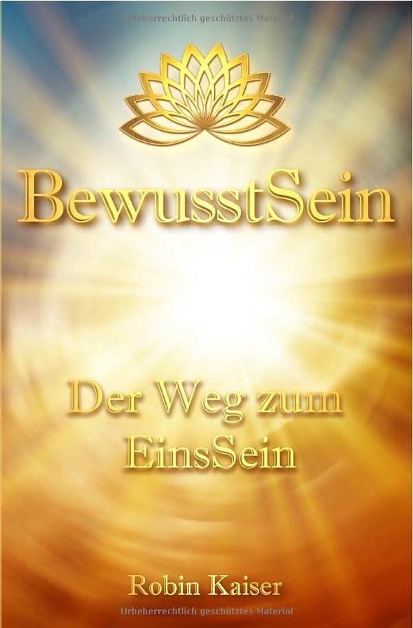 BewusstSein: Der Weg zum EinsSein