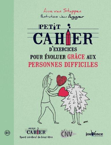 Petit cahier d'exercices pour évoluer grâce aux personnes difficiles