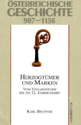 Österreichische Geschichte, Herzogtümer und Marken: 907-1156