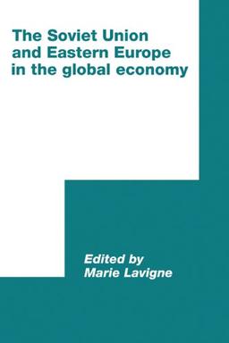 The Soviet Union and Eastern Europe in the Global Economy (International Council for Central and East European Studies)