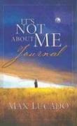 It's Not About Me Journal (Lucado, Max)